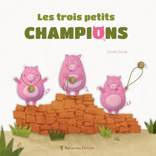 Les Trois Petits Champions - Balivernes Editions